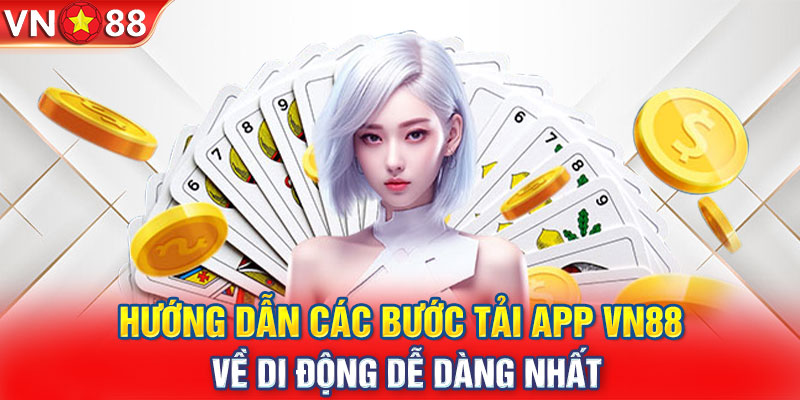 Hướng dẫn các bước tải app VN88 về di động dễ dàng nhất