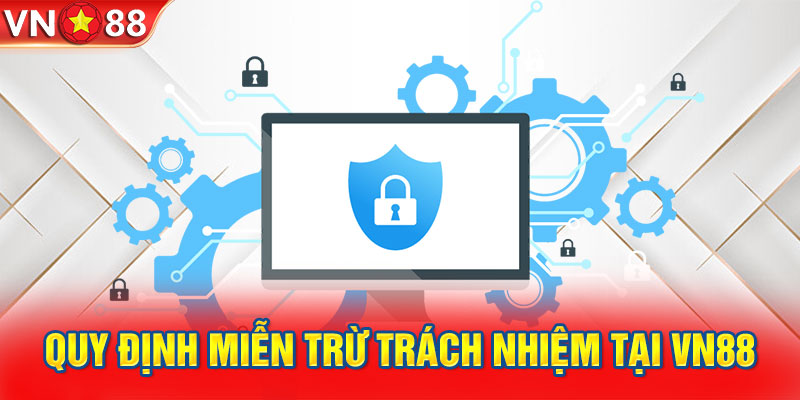 Quy định miễn trừ trách nhiệm tại VN88