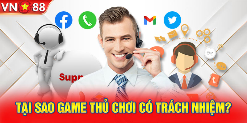 Tại sao game thủ chơi có trách nhiệm?