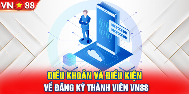 Điều khoản và điều kiện về đăng ký thành viên VN88