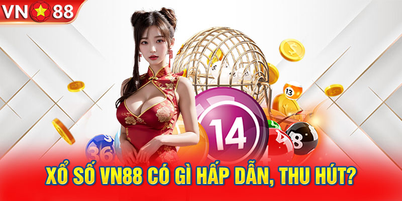 Xổ số VN88 có gì hấp dẫn, thu hút?